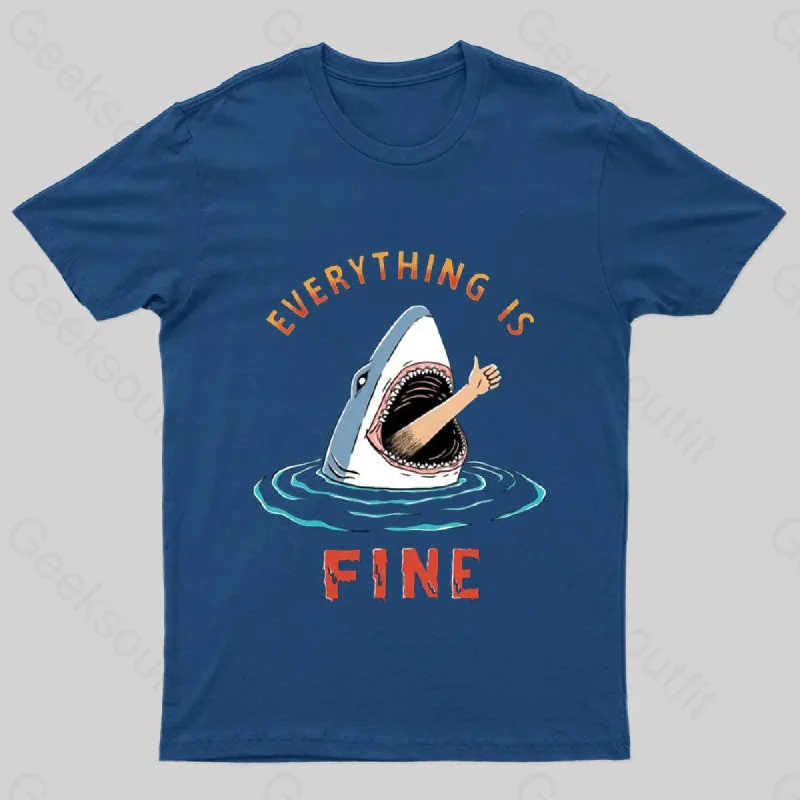 Everything Is Fine Geek T-Shirt