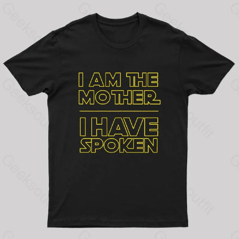 I Am The Mother I Have Spoken Nerd T-Shirt