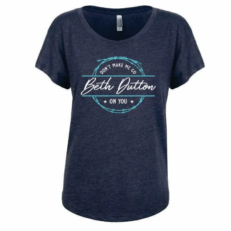 Don't Make Me Go Beth Dutton On You T-Shirt