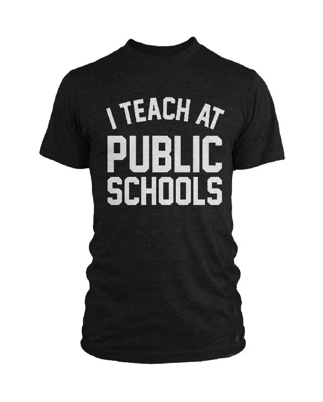 I Teach at Public Schools: Black Tee