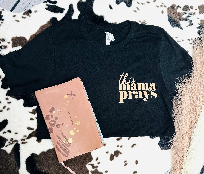 This Mama Prays Tee