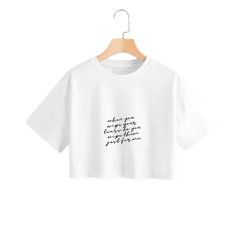 When You Wipe Your Tears - TikTok Trends Crop Top