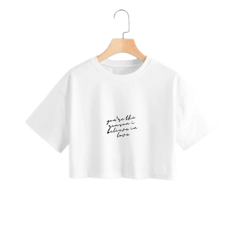 You're The Reason I Believe In Love - TikTok Trends Crop Top